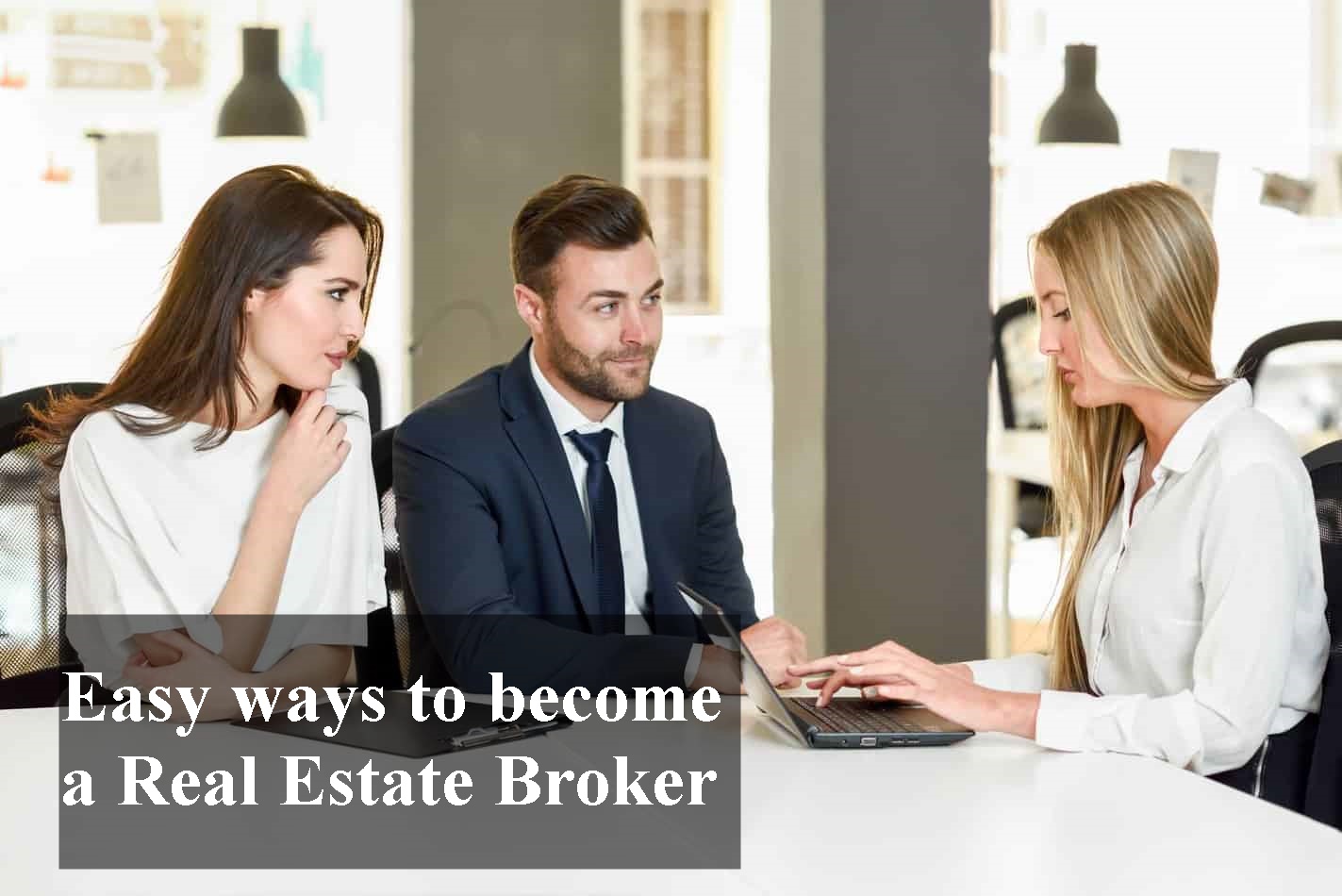 Easy ways to become a Real Estate Broker