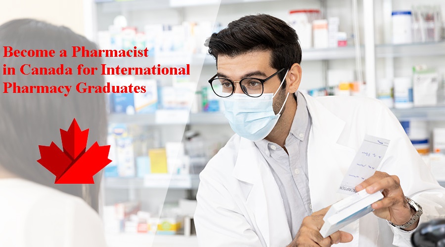 Become a Pharmacist in Canada for International Pharmacy Graduates