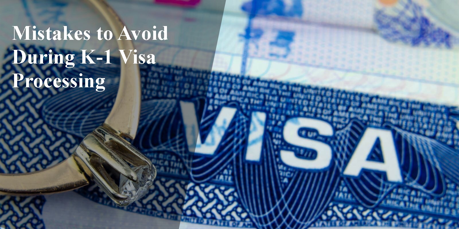 Mistakes To Avoid During K-1 Visa Processing