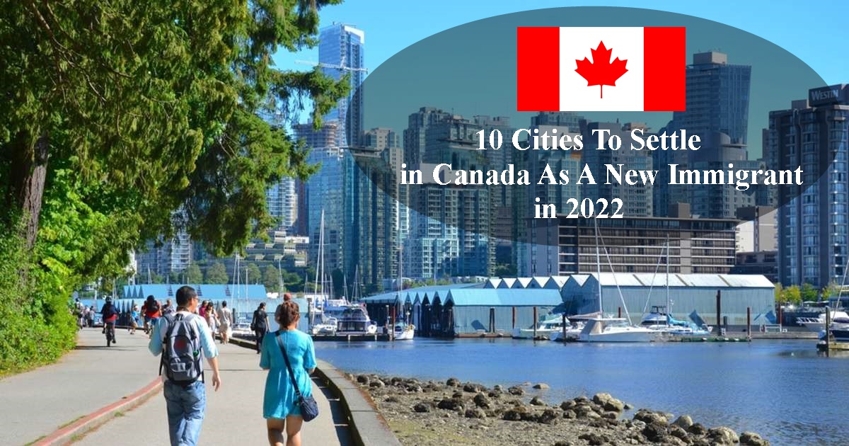 🔝 10 Cities To Settle In Canada As A New Immigrant in 2022
