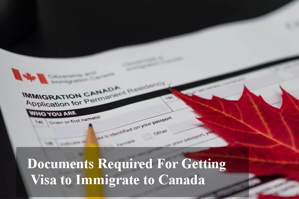 Documents Required For Getting Visa To Immigrate To Canada