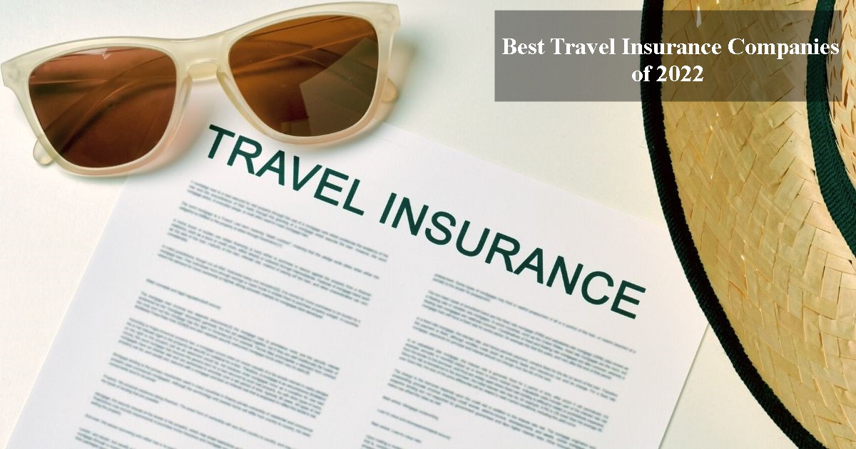 Best Travel Insurance Companies of 2022