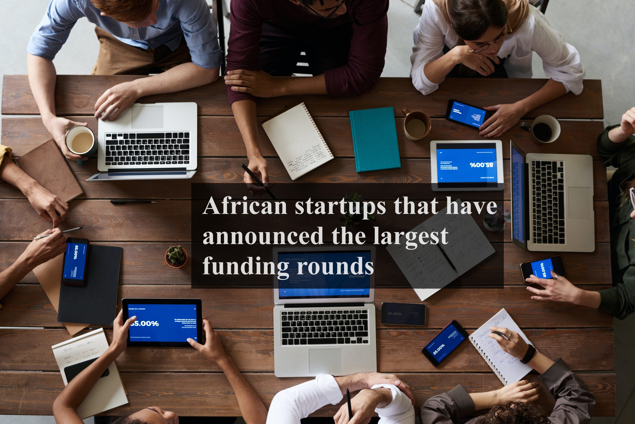 African startups that have announced the largest funding rounds so far in 2022